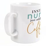 P. Graham Dunn - Instant Nurse Just Add Coffee Mug