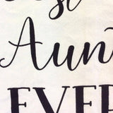 "Best Aunt Ever" Decorative Kitchen Towel