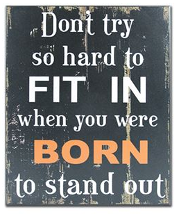 Born to stand out plaque